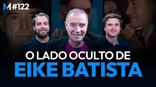 EIKE BATISTA: poder, negócios e fracassos | Market Makers #122