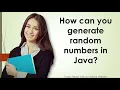 How can you generate random numbers in Java