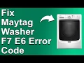 How To Fix Maytag Washer F7E6 Error Code Meaning Common Causes And How To Solve The Problem