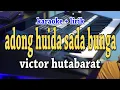 Download Lagu ADONG HU IDA SADA BUNGA [KARAOKE] VICTOR HUTABARAT
