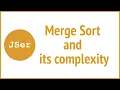 Merge Sort and its complexity JSer - JavaScript Algorithm