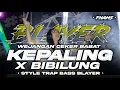 DJ KEPALING X BIBILUNG • STYLE TRAP BASS BLAYER | FHAMS REVOLUTION
