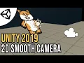 Creating a Smooth 2D Camera Tutorial C - Unity tutorial 2019