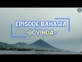 Download Lagu Episode Bahagia - Govinda | Lirik Lagu
