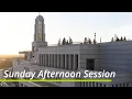 Sunday Afternoon Session October 2021 General Conference