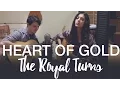 The Royal Turns - Heart of Gold (Cover)