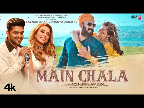 Download MP3 Main Chala (Video) Guru Randhawa, Iulia Vantur, Salman K, Pragya J, Shabbir, Shabina, DirectorGifty