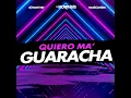 Quiero Ma' Guaracha