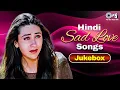 Download Lagu Hindi Sad Love Songs | 90's दर्द भरे गाने | Evergreen Bollywood Hit Songs | Hindi Songs Jukebox