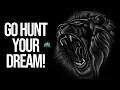 Download Lagu Go Hunt Your Dream (Official Music Video) Fearless Motivation