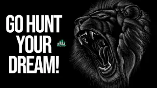 go hunt your dream official music video fearless motivation