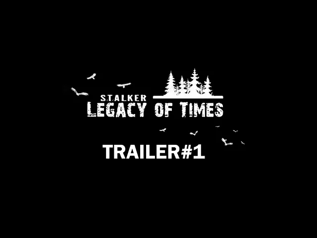 Stalker: Legacy of Times (S.L.O.T.) Trailer #1
