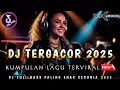 FULL DJ TERVIRAL 2025 ‼️ NEW DUGEM PALING GACOR SEDUNIA ‼️ DJ DUGEM FULL BASS TERBARU 2025 ‼️