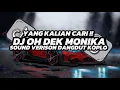 Download Lagu DJ OH DEK MONIKA || SOUND VERSI DANGDUT KOPLO VIRAL TIKTOK 2025 || YANG KALIAN CARI 🎵