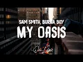Download Lagu Sam Smith - My Oasis (Lyrics) Ft. Burna Boy | One Lyric