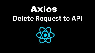 Axios Delete Request to API with React Delete Request with Axios and React JS