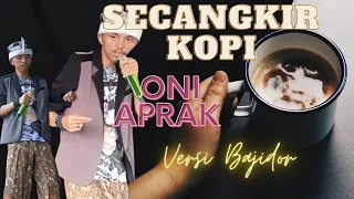 Download SECANGKIR KOPI #oniaprak #bajidor _\ MP3