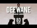DEEWANE 8D AUDIO - NAVAAN SANDHU ||