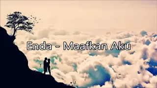 enda maafkan aku hd lyrics 