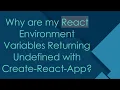 Why are my React Environment Variables Returning Undefined with Create-React-App