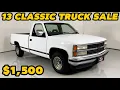 Act now 13 Classic Trucks For Sale Under 10 500
