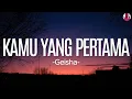 Download Lagu Geisha - Kamu yang Pertama || Lirik