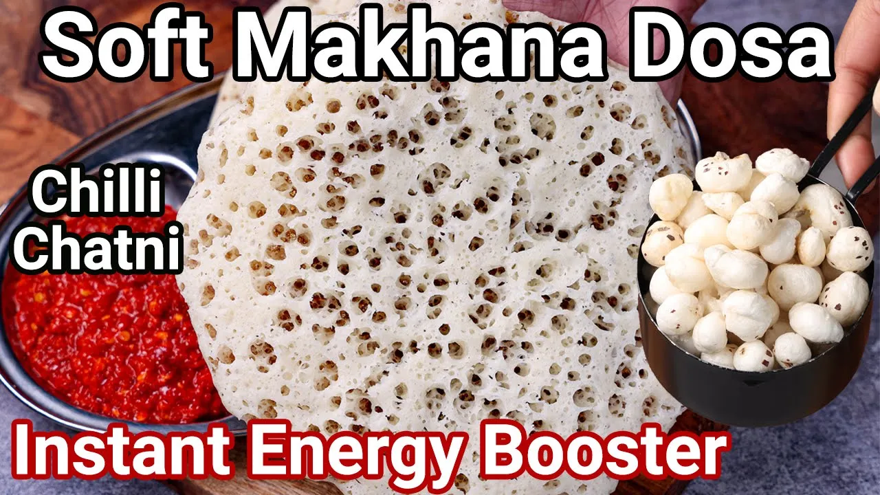 100% Soft Makhana Dosa & Chilli Chutney Recipe   Foxnuts Dosa - Instant Energy Booster Breakfast