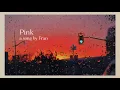 Lagu pink πΈ original song by fran