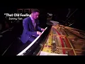 "That Old Feeling" - Emmet Cohen - 2015 American Pianists Awards