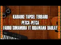 Download Lagu KARAOKE TAPSEL PETCA-PETCA FARRO SIMAMORA FT RIDAWANA DAULAY