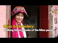Lagu Miao Embroidery: Walking history books of the Miao people | Go! Hainan