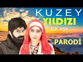 Lagu KUZEY YILDIZI İLK AŞK - PARODİ