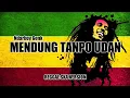 Download Lagu MENDUNG TANPO UDAN REGGAE SKA VERSION | Ndarboy Gank