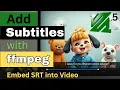 Add Subtitles to with FFmpeg Embed SRT into MP4 MKV