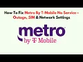 How To Fix Metro By T-Mobile No Service - Outage SIM Network Settings