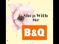 Shop With Me - B Q