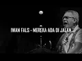 Download Lagu IWAN FALS  -  MEREKA ADA DI JALAN  (Lirik) Musik 90an