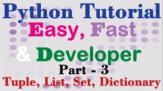Python Easy Fast developer part-3 Tuple List Set Dictionary