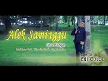 Download Lagu Alek Saminggu Tiktok Mix Edi Cotok