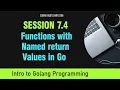 Go Programming Session 7 4 - Functions with Named return Values