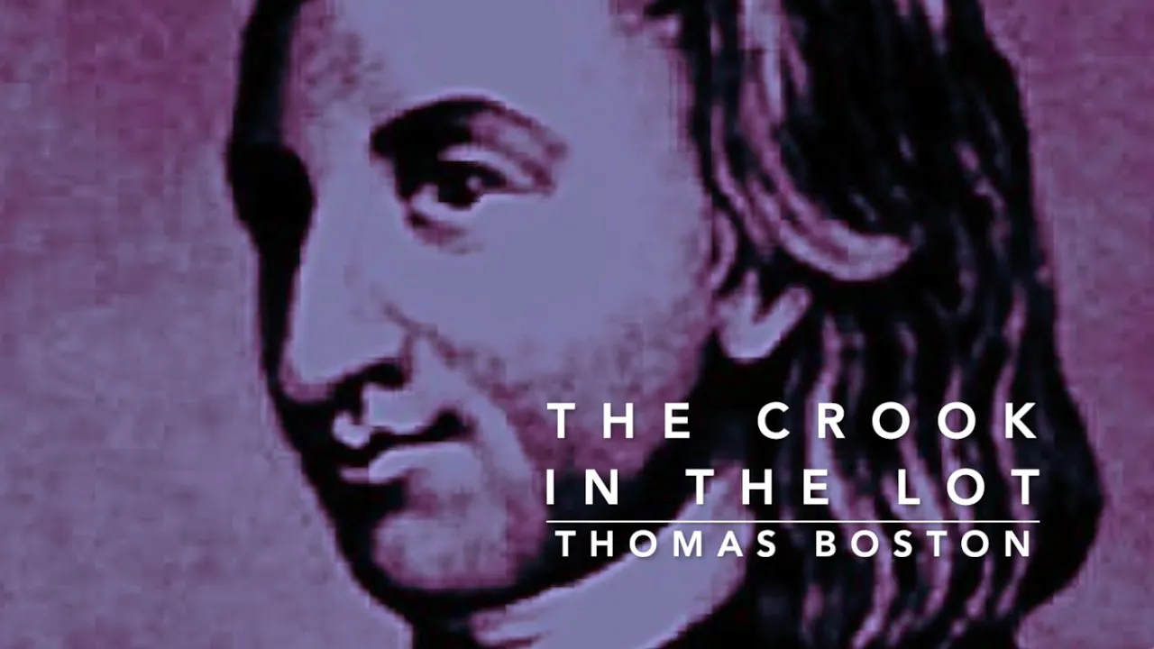 The Crook In The Lot - Part 1 - Thomas Boston