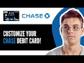 How To Get A New Chase Debit Card Design How To Customize Chase Debit Card Design Online