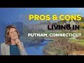 Pros and Cons of Living in Putnam Living in Putnam CT