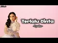 Yovie Widianto, Lyodra -Terlalu Cinta(Lirik lagu/ lyrics song) 