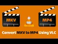 Lagu How to Convert MKV to MP4 Using VLC Media Player (Step-by-Step Guide)