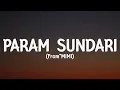 MIMI - Param sundari (lyrics) |Shreya ghoshal, Ar rahman