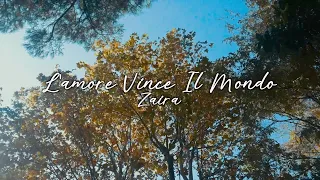 Download ZAIRA - L'amore Vince Il Mondo - Lyric Video MP3