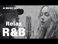 Download Lagu 【R\u0026B Relax11】Cozy music / Chill / 作業用 / Ballad / リラックス / Coffee