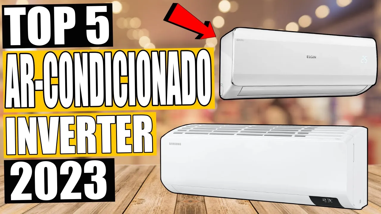 ????[REVELADO] Lista de melhores AR-CONDICIONADO INVERTER do BRASIL em 2023 !!