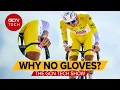 Why Have Riders Stopped Wearing Gloves GCN Tech Show Ep 452